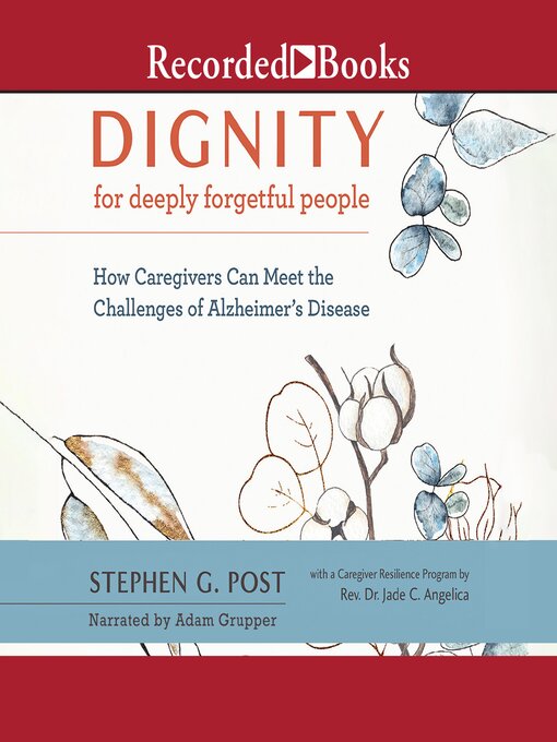 Title details for Dignity for Deeply Forgetful People by Stephen G. Post - Available